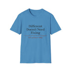 Different Doesn't Need Fixing But Patience Helps T-Shirt