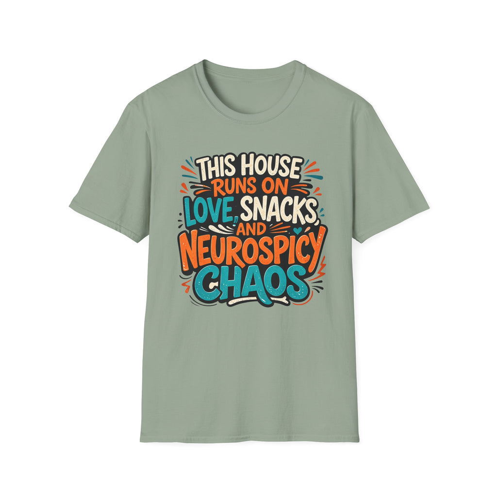 This House Runs on Love Snacks and Neurospicy Chaos T-Shirt
