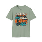 This House Runs on Love Snacks and Neurospicy Chaos T-Shirt