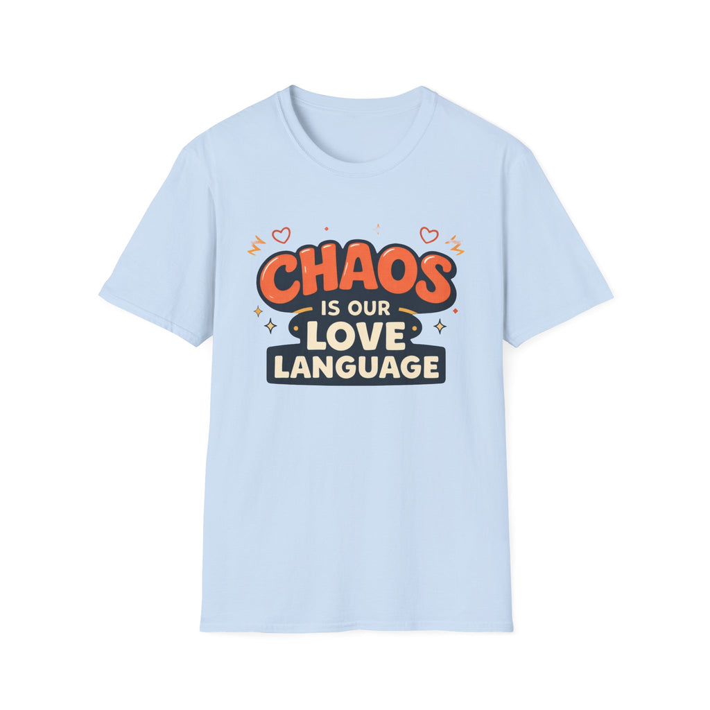 Chaos is our Love Language T-Shirt