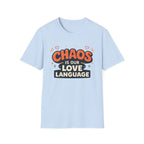 Chaos is our Love Language T-Shirt