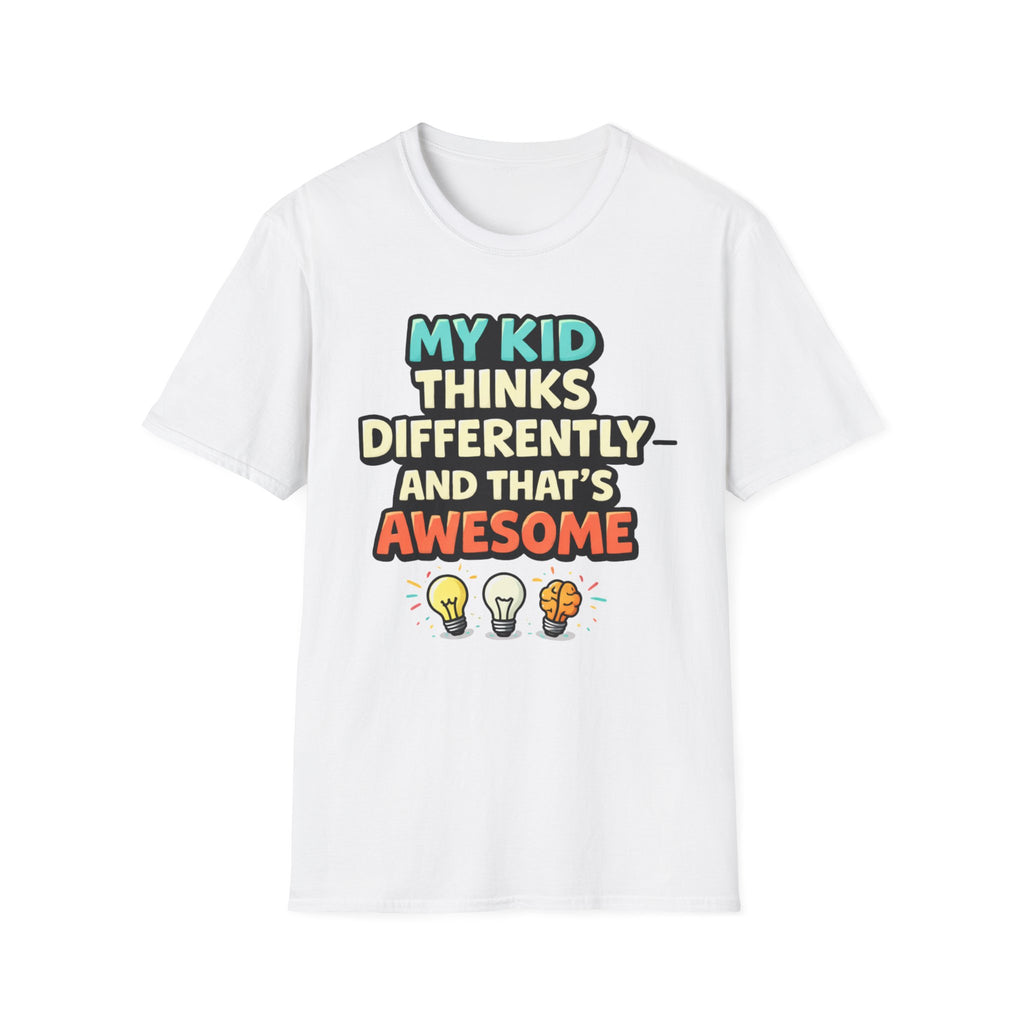 My Kid Thinks Differently And That's Awesome T-Shirt