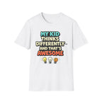 My Kid Thinks Differently And That's Awesome T-Shirt