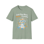 Just One More Form Probably T-Shirt