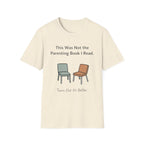 This Was Not The Parenting Book I Read T-Shirt