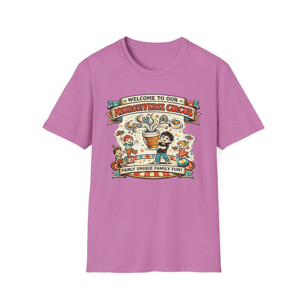 Welcome to Our Neurodiverse Cirucus Fairly Unique Family Fun T-Shirt