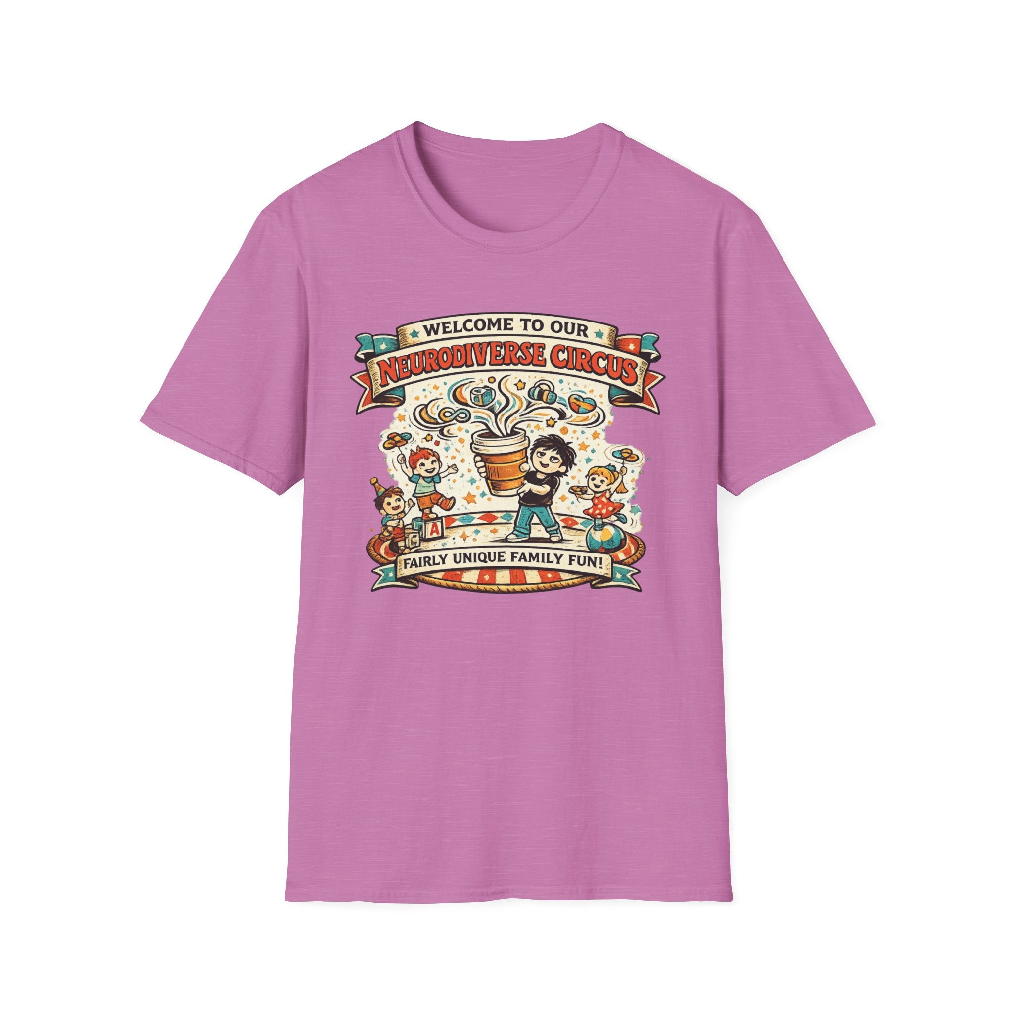 Welcome to Our Neurodiverse Cirucus Fairly Unique Family Fun T-Shirt
