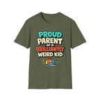 Proud Parent of a Brilliantly Weird Kid T-Shirt