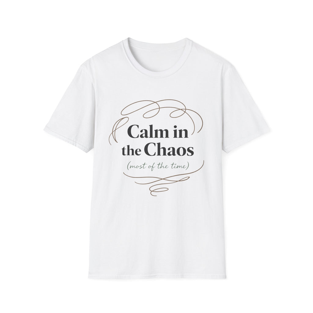 Calm In The Chaos T-Shirt