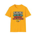 My Kid Isn't Distracted They're Just Running Side Quests T-Shirt