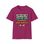 My Kid Isn't Distracted They're Just Running Side Quests T-Shirt