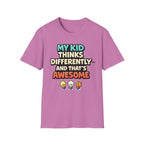 My Kid Thinks Differently And That's Awesome T-Shirt