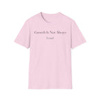 Growth Is Not Always Loud T-Shirt