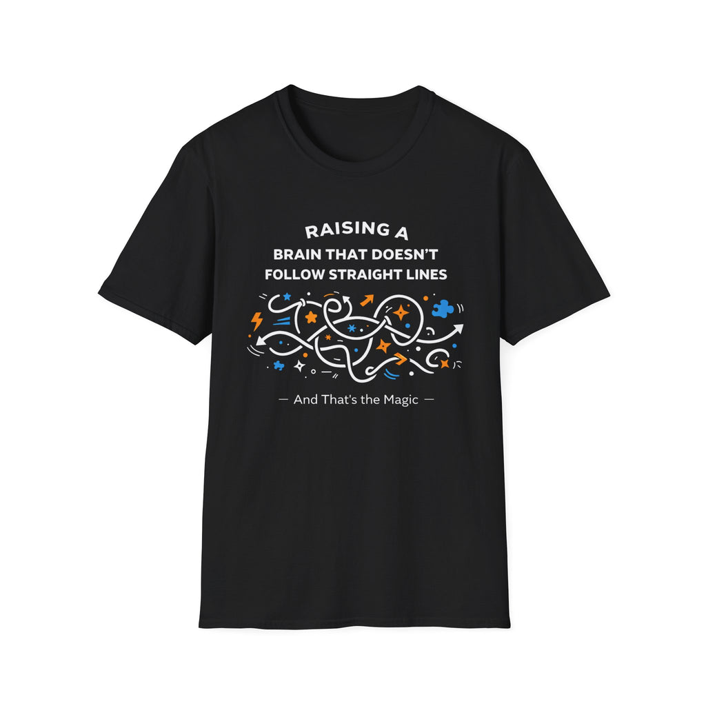 Raising A Brain That Doesn't Follow Straight Lines T-Shirt
