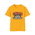 Chaos is our Love Language T-Shirt