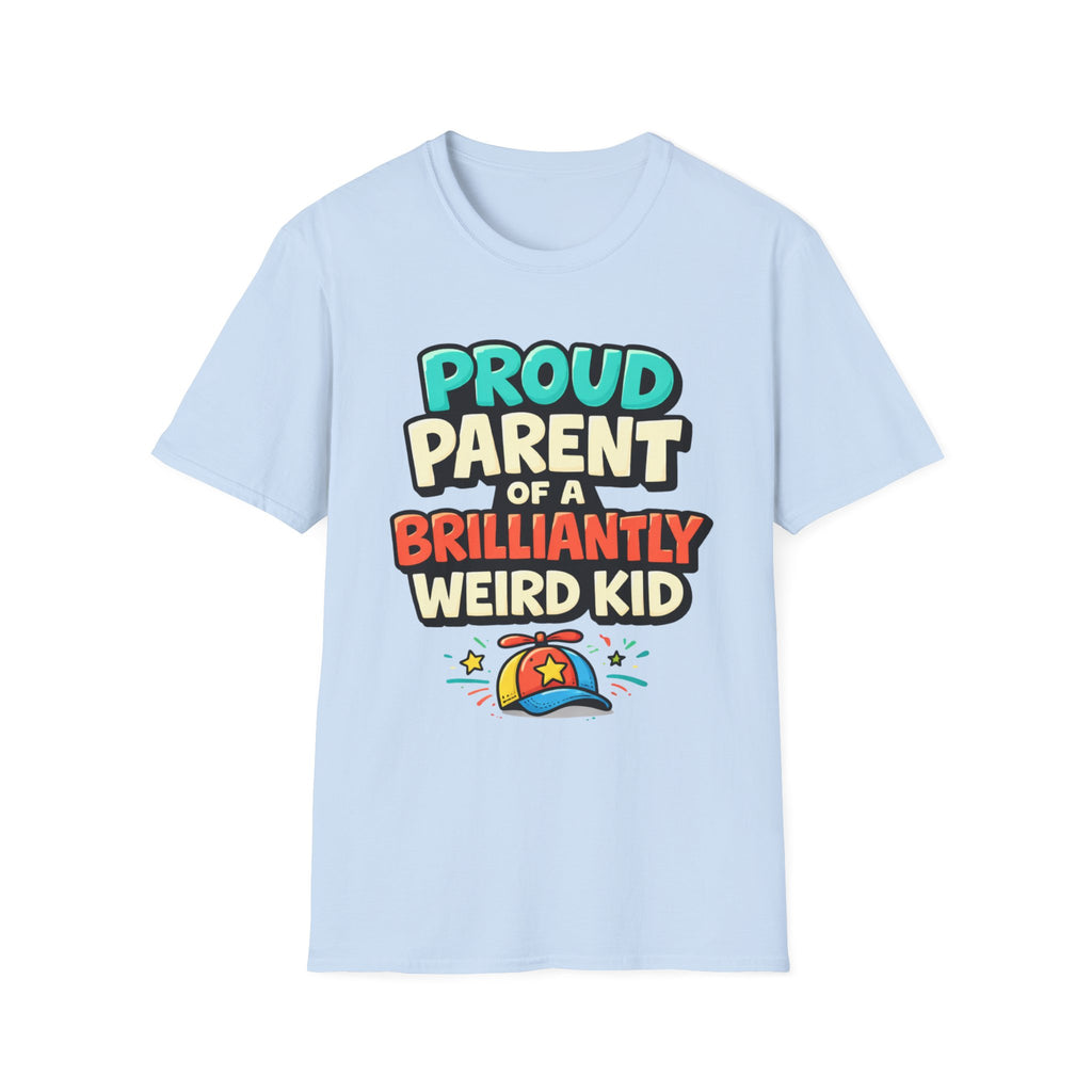 Proud Parent of a Brilliantly Weird Kid T-Shirt
