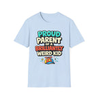 Proud Parent of a Brilliantly Weird Kid T-Shirt