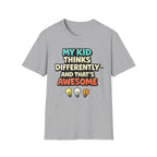 My Kid Thinks Differently And That's Awesome T-Shirt