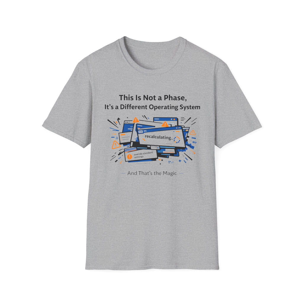 This is Not a Phase It's a Different Operating System T-Shirt