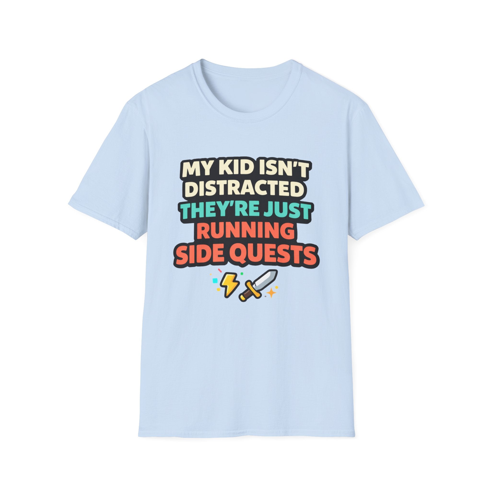 My Kid Isn't Distracted They're Just Running Side Quests T-Shirt