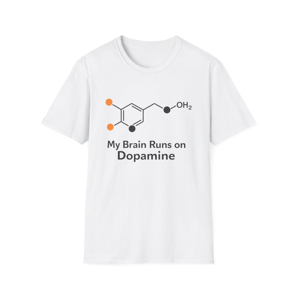 My Brain Runs on Dopamine T-Shirt