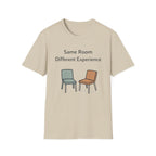 Same Room Different Experience T-Shirt