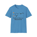 My Brain Runs on Dopamine T-Shirt