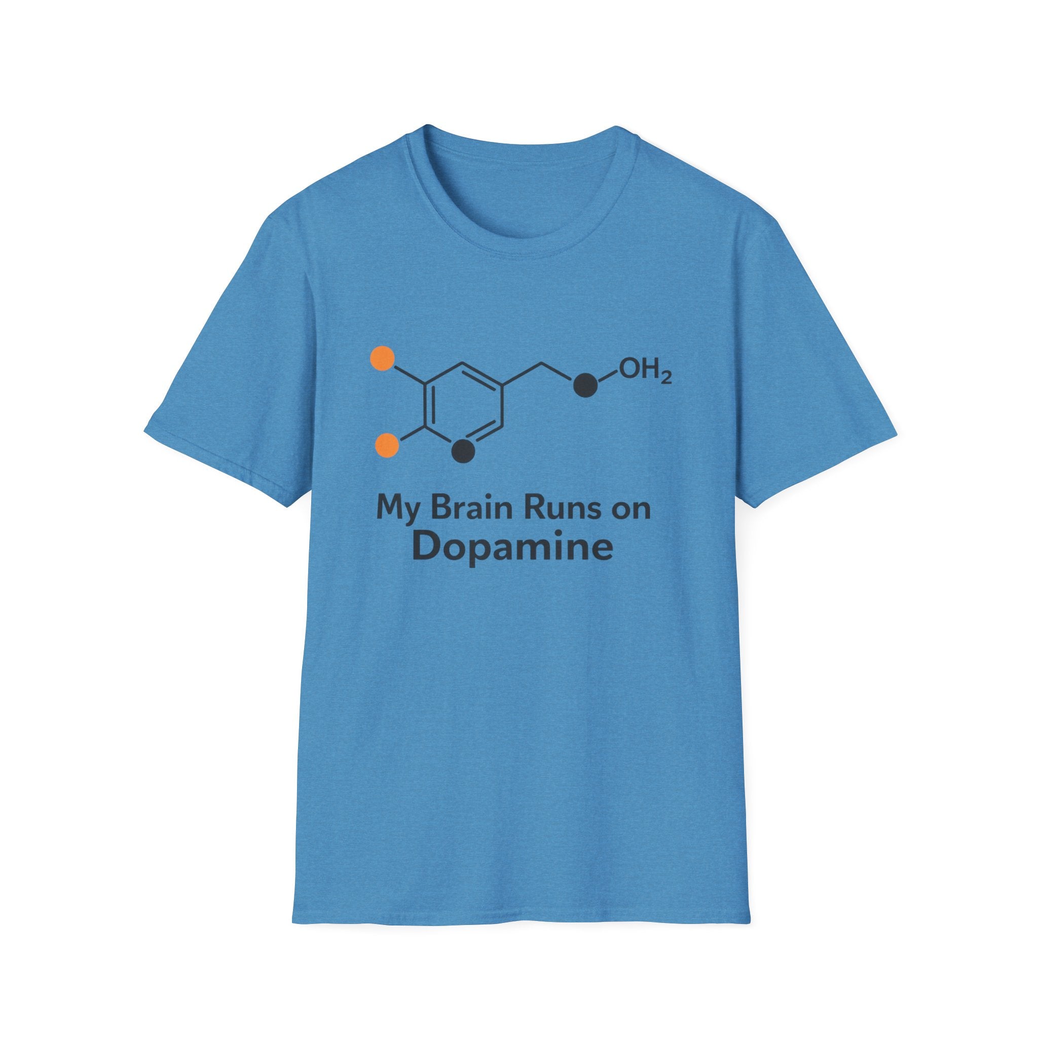 My Brain Runs on Dopamine T-Shirt