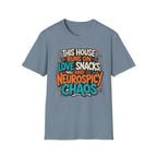 This House Runs on Love Snacks and Neurospicy Chaos T-Shirt