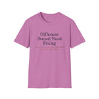 Different Doesn't Need Fixing But I Do Need Coffee T-Shirt