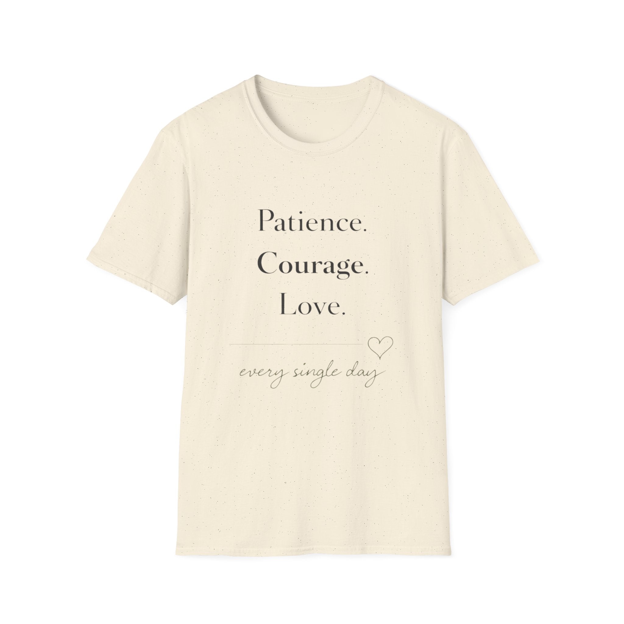 Patience Courage Love T-Shirt