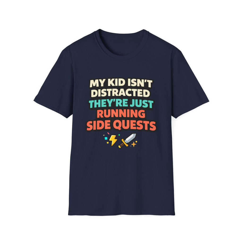 My Kid Isn't Distracted They're Just Running Side Quests T-Shirt