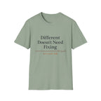 Different Doesn't Need Fixing But Snacks Help T-Shirt