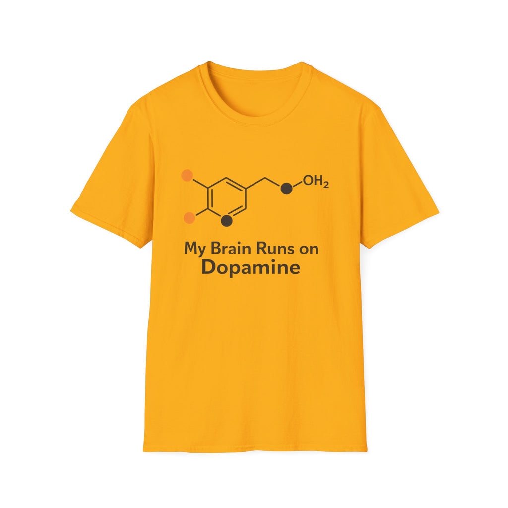 My Brain Runs on Dopamine T-Shirt