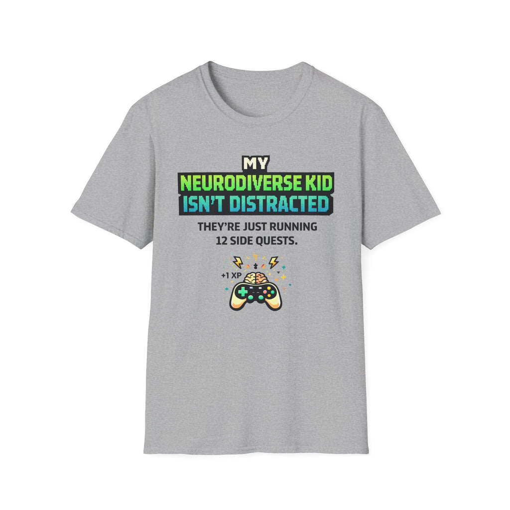 My Neurodiverse Kid Isn't Distracted They're Just Running 12 Side Quests T-Shirt