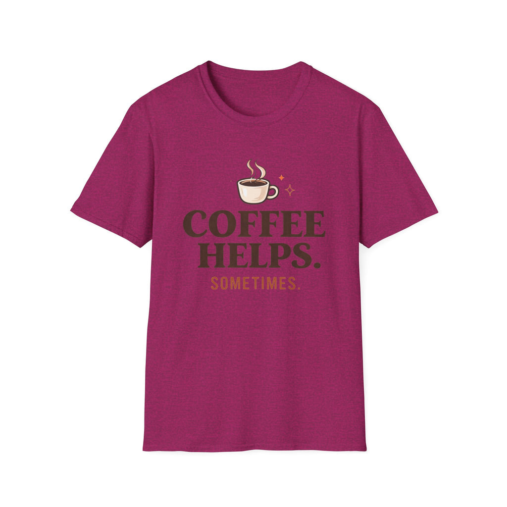 Coffee Helps Sometimes T-Shirt