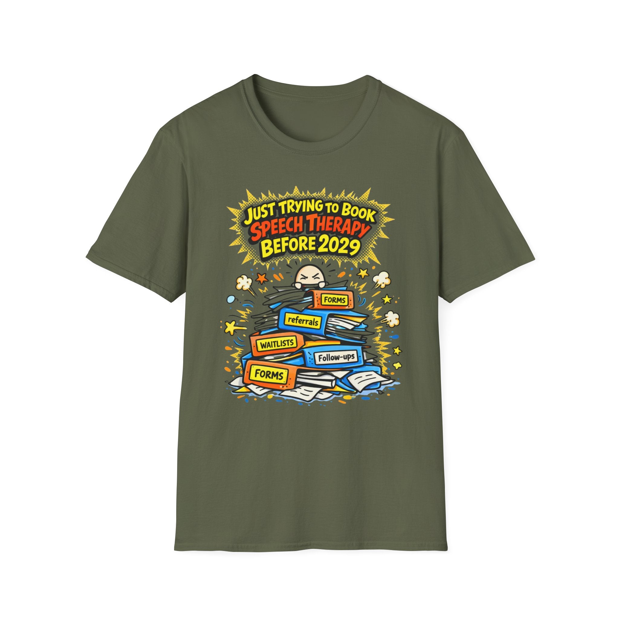Just Trying to Book Speech Therapy Before 2029 T-Shirt