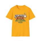Coffee First Meltdown Later T-Shirt