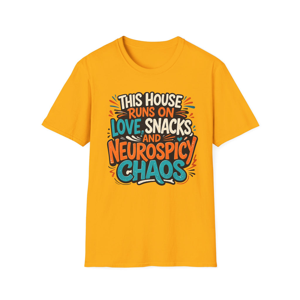 This House Runs on Love Snacks and Neurospicy Chaos T-Shirt