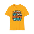 This House Runs on Love Snacks and Neurospicy Chaos T-Shirt
