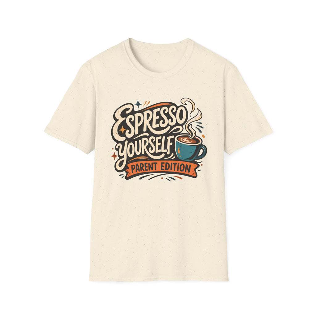 Espresso Yourself Parent Edition T-Shirt