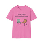Same Room Different Experience T-Shirt
