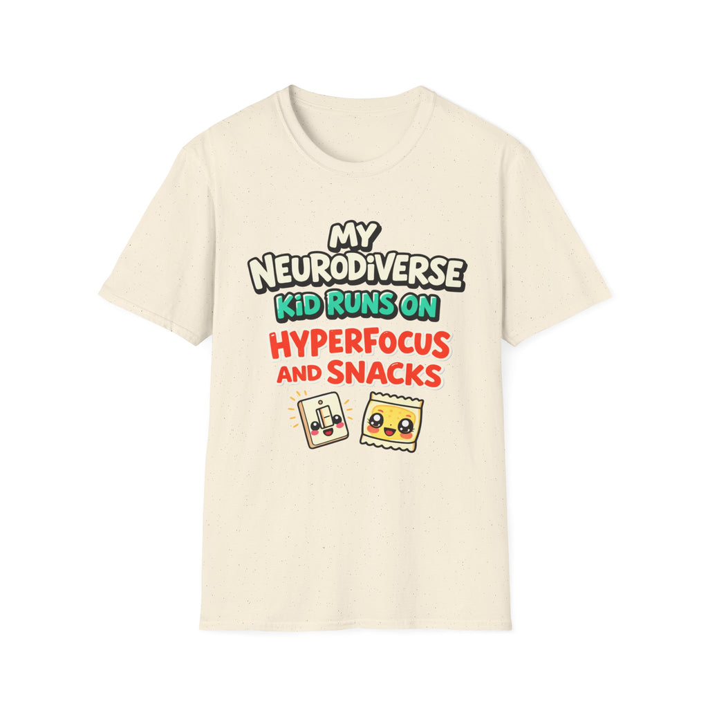 My Neurodiverse Kid Runs on Hyperfocus and Snacks T-Shirt