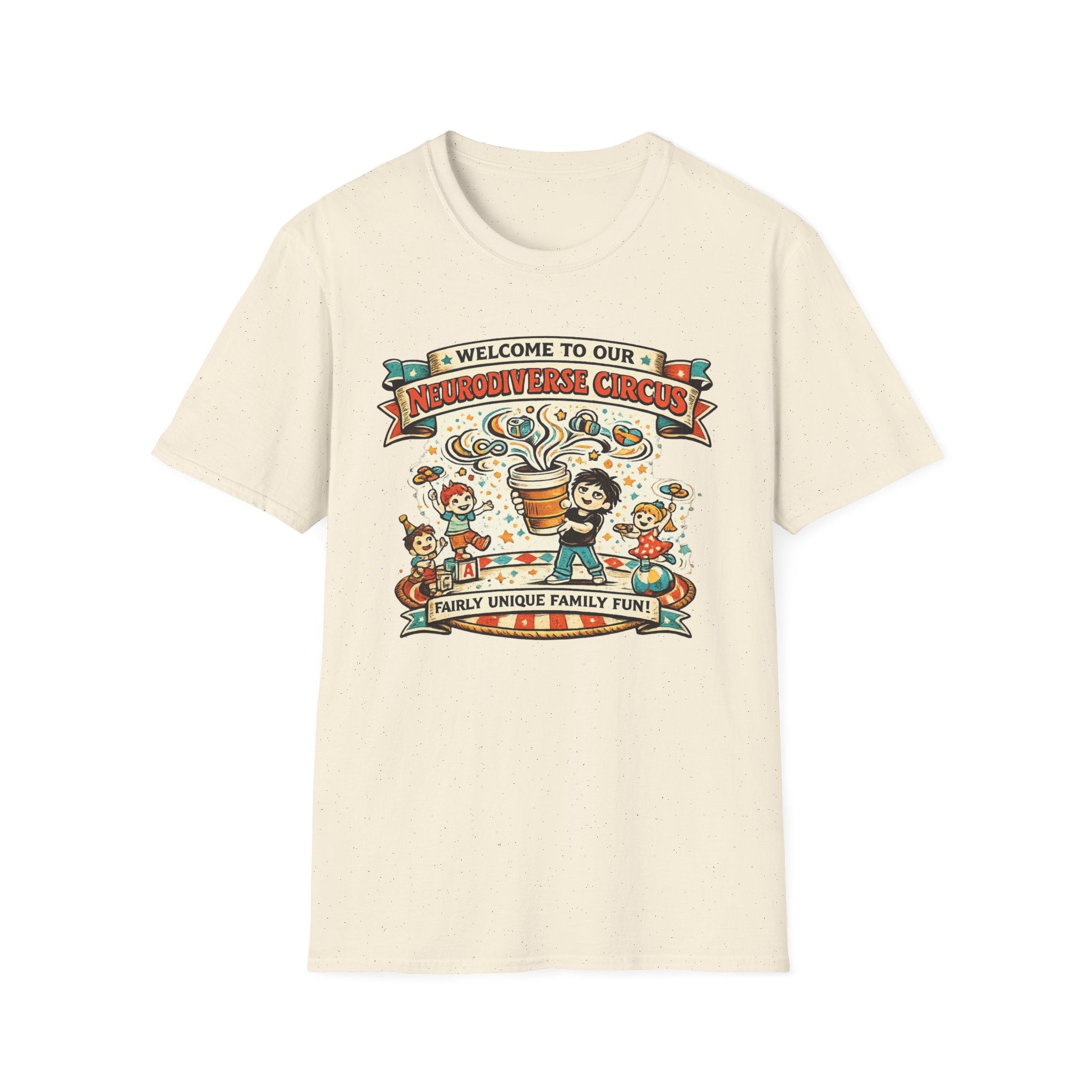 Welcome to Our Neurodiverse Cirucus Fairly Unique Family Fun T-Shirt