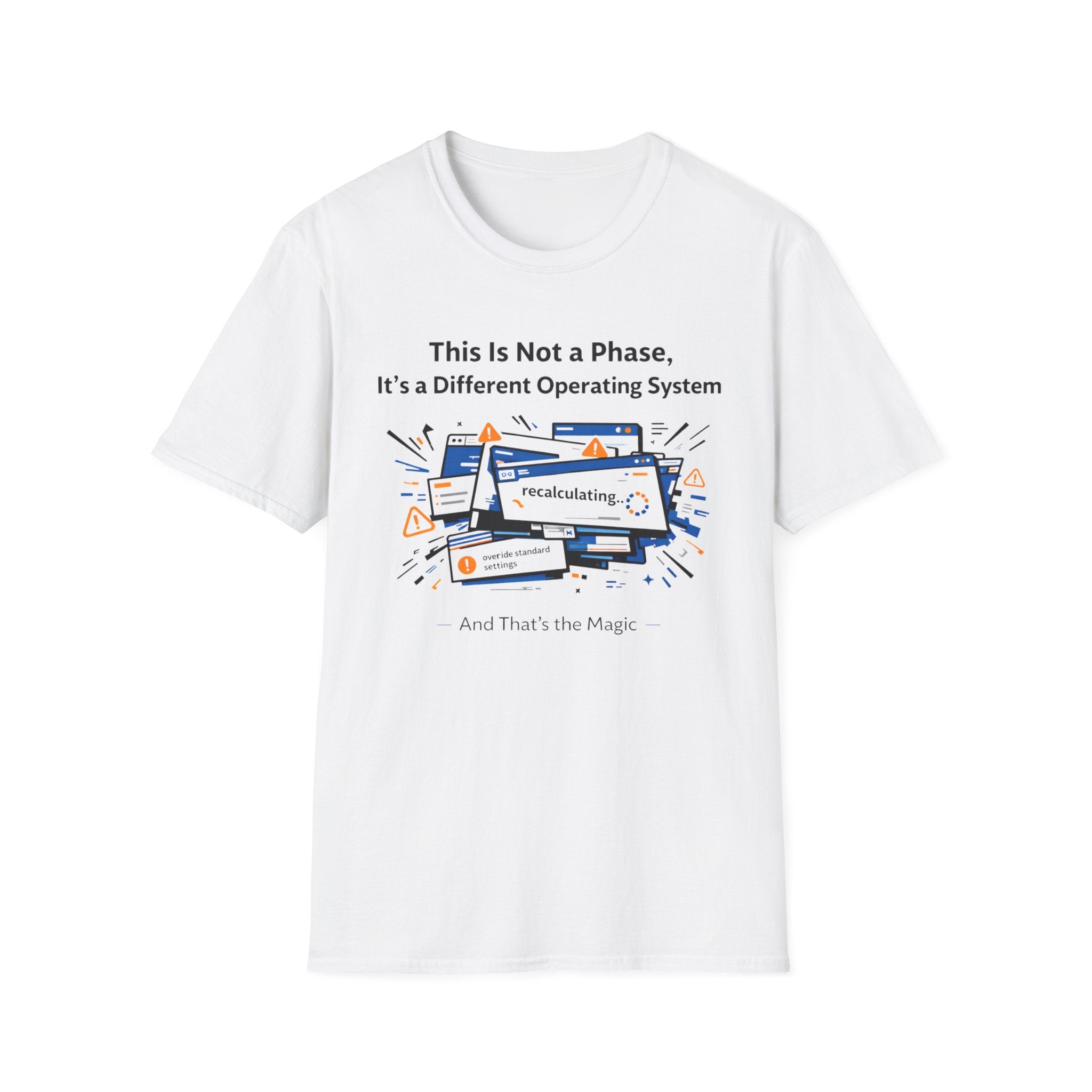 This is Not a Phase It's a Different Operating System T-Shirt