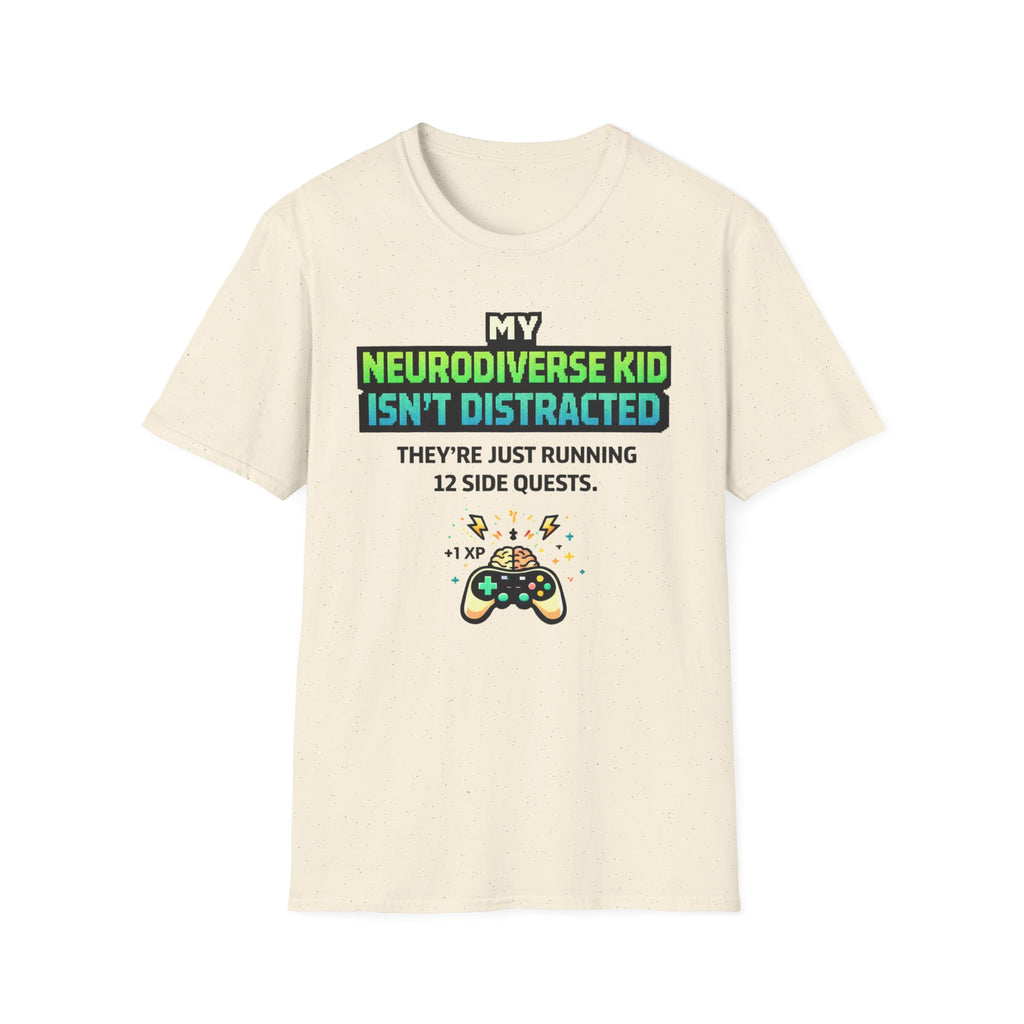 My Neurodiverse Kid Isn't Distracted They're Just Running 12 Side Quests T-Shirt