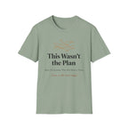 This Wasn't the Plan T-Shirt