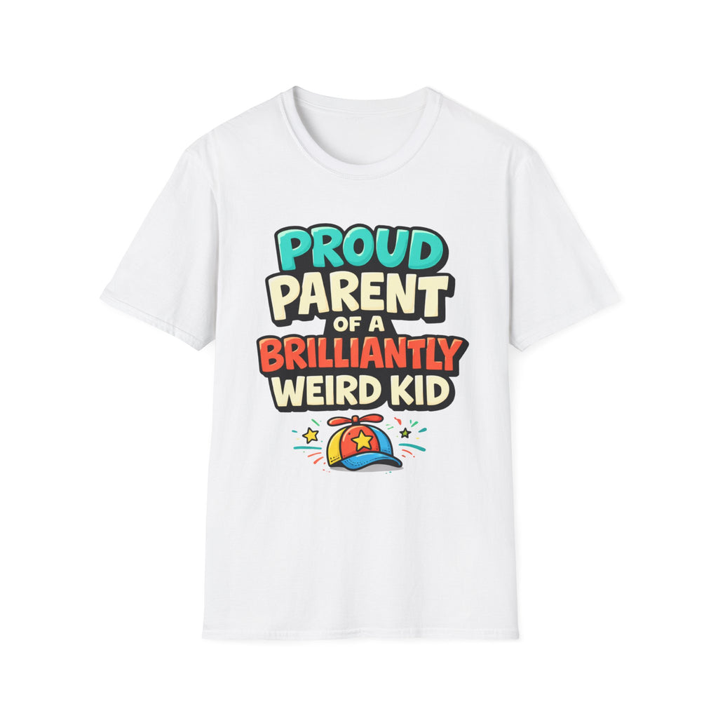 Proud Parent of a Brilliantly Weird Kid T-Shirt