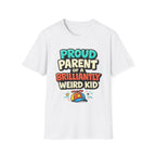 Proud Parent of a Brilliantly Weird Kid T-Shirt