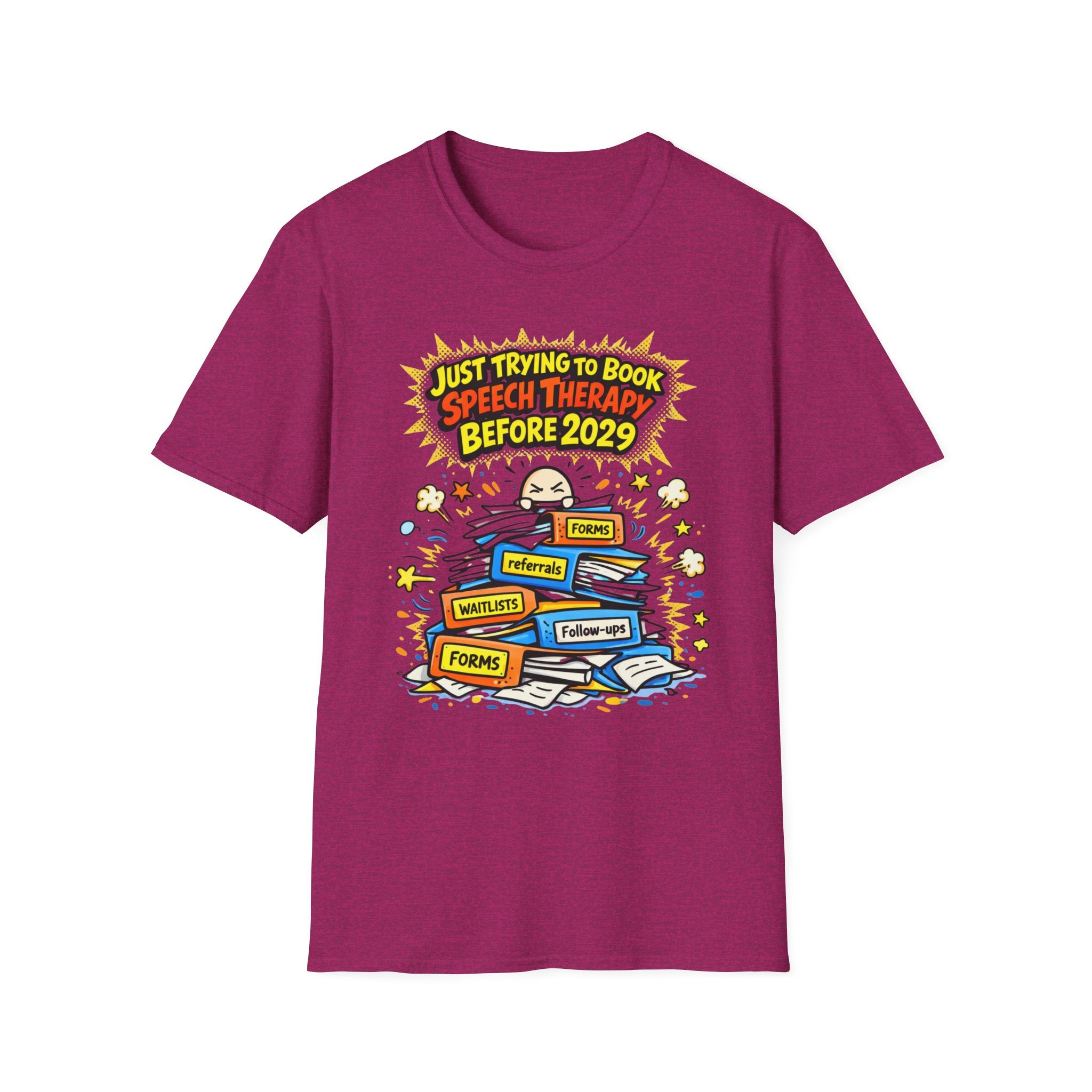 Just Trying to Book Speech Therapy Before 2029 T-Shirt